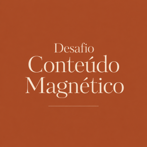 Desafio Conteúdo Magnético